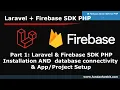Laravel Firebase PHP - 1 Laravel Firebase SDK Installation database connectivity App setup