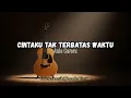 Download Lagu Cintaku Tak Terbatas Waktu - Anie Carera (Karaoke Akustik)