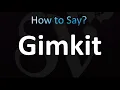 How to Pronounce Gimkit