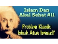 Download Lagu Islam Dan Akal Sehat #11: Problem Klasik, Ishak Atau Ismael (REVISI)