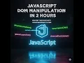 Learn JavaScript DOM Manipulation in JUST 2 Hours Full Course in Arabic