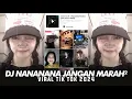 Download Lagu DJ NANANANA JANGAN MARAH MARAH | DJ DASH UCIHA VIRAL TIK TOK 2024!!!
