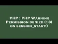 PHP PHP Warning Permission denied 13 on session - start