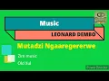 Lagu LEONARD DEMBO and the BARURA EXPRESS  - Mutadzi Ngaaregererwe