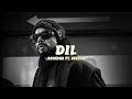 Dil – Slowed + Reverb | Bohemia & Devika | Headphones Recommended 🎧