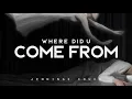 Where Did U Come From - Jennings Couch (LYRICS)