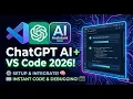 How to Integrate Use ChatGPT in Visual Studio Code 2026 Setup ChatGPT AI Assistant in VS Code