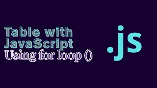 How to Create a Table with JavaScript using for loop