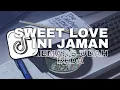 Download Lagu DJ SWEET LOVE X INI JAMAN MEMANG UDAH BEDA || VIRAL TIKTOK