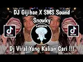 Download Lagu DJ GIJIBAE X SMS SOUND SNOWKY VIRAL TIK TOK TERBARU 2024 YANG KALIAN CARI !