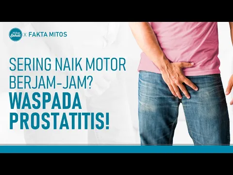 Kelamaan Naik Motor Bukan Cuma Pegel,  Waspada Gangguan Prostatitis!