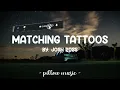 Matching Tattoos - Josh Ross (Lyrics) 🎵