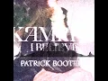 Kamrad-I believe (PATR!CK BOOTLEG)