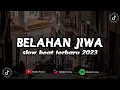 Download Lagu DJ BELAHAN JIWA | SLOW BEAT TERBARU 2023 | Nadia Fvnky