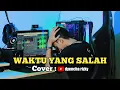 Download Lagu 🔴 WAKTU YANG SALAH-COVER DYENCHA RIZKY