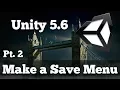 How to Build a Save Screen Example Part 2 Unity 5 6 C Scripting Tutorial