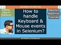 Selenium - Part 4 How to handle Keyboard Mouse events in Selenium How to use using Actions class