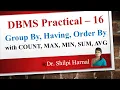 DBMS Practical 16 Group By clause Having clause Order by Clause Group By Having examples