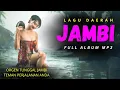 Download Lagu 🔴 LAGU DAERAH JAMBI❗️FULL ALBUM MP3 || ORGEN TUNGGAL JAMBI