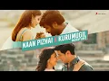 Download Lagu Naan Pizhai X Kurumugil Mashup Video | Latest Tamil Songs Mashup