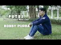 Lagu Bobby Purba - PUTUS ( Selamat Tinggal Masa Lalu ) || Official Music Video