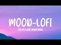 Download Lagu Salem Ilene - Mood (Lofi) ft. Yagih Mael (lyrics)