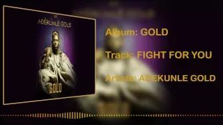 Adekunle Gold - Fight for You [Official Audio]