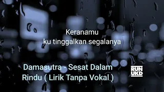 Download Damasutra - Sesat Dalam Rindu ( Lirik Tanpa Vokal ) MP3