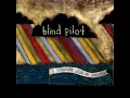 3 Rounds and a Sound - Blind Pilot