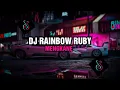 Download Lagu DJ RAINBOW RUBY JEDAG JEDUG VIRAL TIK TOK