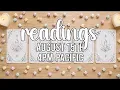 LIVE READINGS August 15th 4PM Pacific Time