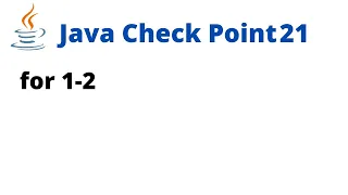 Java Check Point 21 - for 1-2