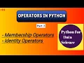 Operators in Python part-3 Membership and identity operators Python for Data Science