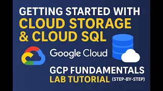 Getting Started with Cloud Storage Cloud SQL GCP Fundamentals Lab Tutorial Step-by-Step