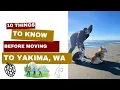 10 Things to Know Before Moving to Yakima-Yakima Realtor