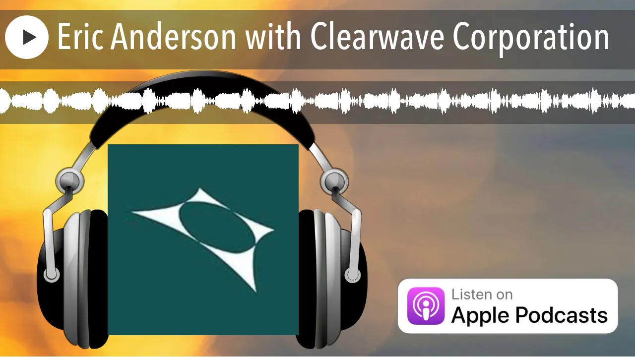 Eric Anderson with Clearwave Corporation