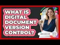 What Is Digital Document Version Control