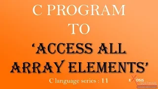 C PROGRAM TO ACCESS ALL ARRAY ELEMENTS
