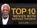 Top 10 Morgan Freeman Movies