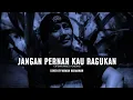 Download Lagu 𝗝𝗔𝗡𝗚𝗔𝗡 𝗣𝗘𝗥𝗡𝗔𝗛 𝗞𝗔𝗨 𝗥𝗔𝗚𝗨𝗞𝗔𝗡 - 𝗖𝗢𝗩𝗘𝗥 𝗕𝗬 𝗪𝗔𝗪𝗔𝗡 𝗛𝗔𝗥𝗠𝗔𝗪𝗔𝗡 - 𝗣𝗔𝗡𝗖𝗘 𝗣𝗢𝗡𝗗𝗔𝗔𝗚