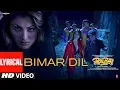 Lyrical: Bimar Dil | Pagalpanti | Urvashi, John, Arshad, Ileana, Pulkit |Asees K, Jubin N, Tanishk B