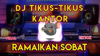 Download DJ TIKUS-TIKUS KANTOR TERBARU 2022 VIRAL TIKTOK || DJ DEDE IVAL MP3