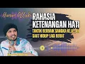RAHASIA Ketenangan HATI: Berbaik Sangka (Husnuzan) ke Allah Saat Hidup Lagi Berat 