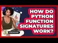 How Do Python Function Signatures Work - Python Code School