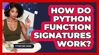 How Do Python Function Signatures Work - Python Code School