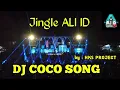 Lagu DJ COCO SONG slow bass JINGLE ALI ID by HKS PROJECT