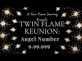 Twin Flame Reunion Angel Number 9 99 999 A Twin Flame Journey