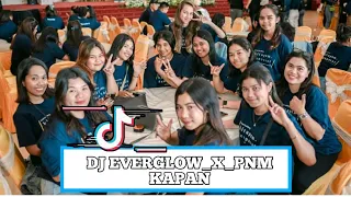 Download DJ EVERGLOW_X_PNM KAPAN_(ITO OZHELLA) MP3