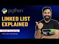 Linked List EXPLAINED in EASY way Code Python DSA Ep-08
