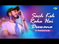 Download Lagu Sach Keh Raha Hai Deewana - Recreation | Praveen Saini | Harris J | Cover Songs